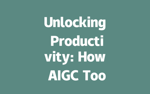 Unlocking Productivity: How AIGC Tools Can Transform Your Work Efficiency-AIGC