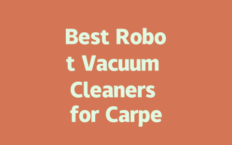 Best Robot Vacuum Cleaners for Carpets and Pet Hair in 2024-AIGC