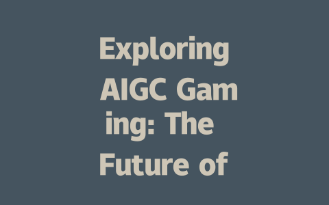 Exploring AIGC Gaming: The Future of Interactive Entertainment-AIGC