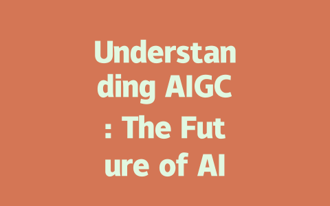 Understanding AIGC: The Future of AI-Generated Content and Its Impact-AIGC