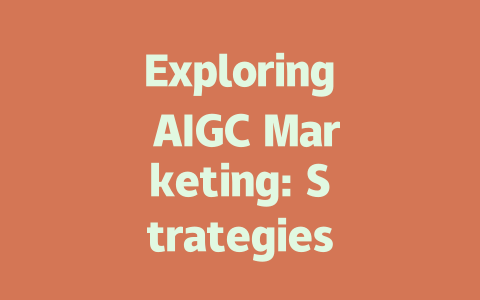 Exploring AIGC Marketing: Strategies for a New Digital Era-AIGC