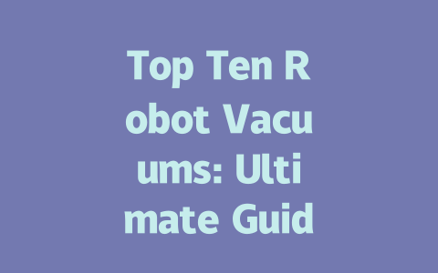 Top Ten Robot Vacuums: Ultimate Guide to Smart Cleaning Solutions-AIGC