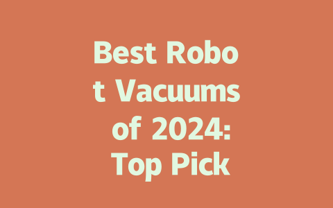 Best Robot Vacuums of 2024: Top Picks for Pet Hair and Hard Floors-AIGC