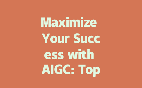 Maximize Your Success with AIGC: Top Tools and Strategies for Productivity-AIGC