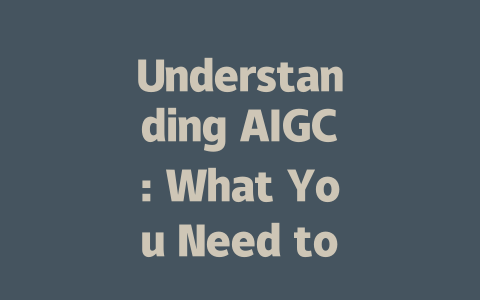 Understanding AIGC: What You Need to Know About AI-Generated Content-AIGC