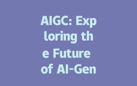 AIGC: Exploring the Future of AI-Generated Content and Its Applications-AIGC