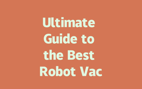 Ultimate Guide to the Best Robot Vacuums: Reviews and Top Picks!-AIGC