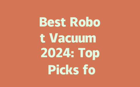 Best Robot Vacuum 2024: Top Picks for Effortless Cleaning and Convenience-AIGC