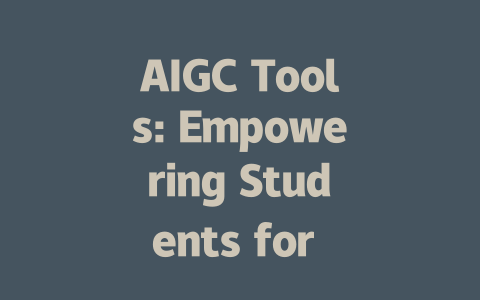 AIGC Tools: Empowering Students for Success in 2022 and Beyond-AIGC