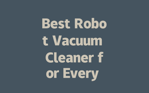 Best Robot Vacuum Cleaner for Every Floor Type in 2024-AIGC