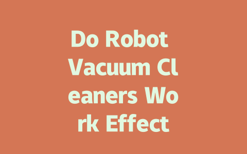 Do Robot Vacuum Cleaners Work Effectively on Carpet Surfaces?-AIGC