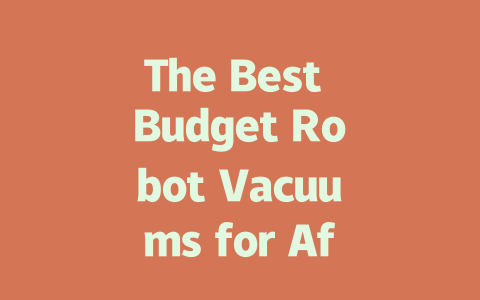 The Best Budget Robot Vacuums for Affordable Cleaning Solutions-AIGC