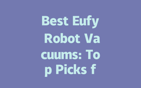 Best Eufy Robot Vacuums: Top Picks for Smart Cleaning Solutions-AIGC