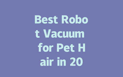 Best Robot Vacuum for Pet Hair in 2023: Top Picks and Reviews-AIGC