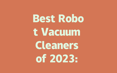 Best Robot Vacuum Cleaners of 2023: Which One Should You Choose?-AIGC