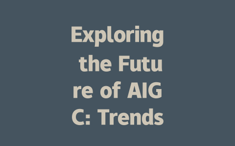 Exploring the Future of AIGC: Trends, Innovations, and Impact on Industries-AIGC