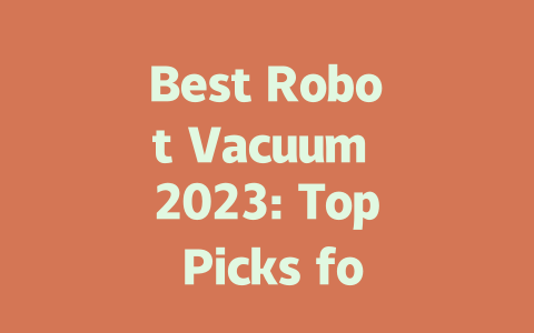 Best Robot Vacuum 2023: Top Picks for Every Home and Budget-AIGC