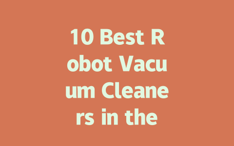 10 Best Robot Vacuum Cleaners in the UK for Effortless Home Cleaning-AIGC