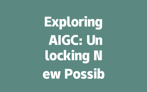 Exploring AIGC: Unlocking New Possibilities in AI-Generated Content-AIGC