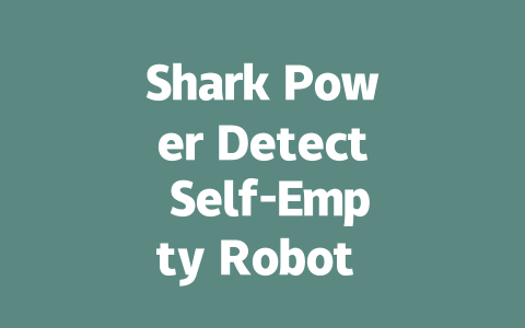 Shark Power Detect Self-Empty Robot Vacuum: A Game Changer for Cleaning-AIGC