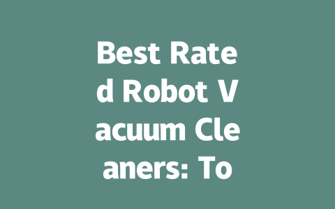 Best Rated Robot Vacuum Cleaners: Top Picks for 2024 and Beyond-AIGC