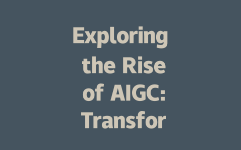 Exploring the Rise of AIGC: Transforming Content Creation and Innovation-AIGC