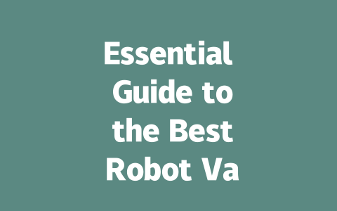 Essential Guide to the Best Robot Vacuums: Reviews and Insights-AIGC