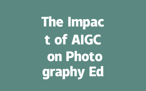 The Impact of AIGC on Photography Education and Artistic Expression-AIGC