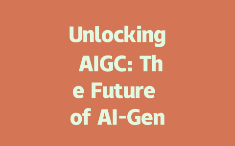 Unlocking AIGC: The Future of AI-Generated Content and Its Applications-AIGC