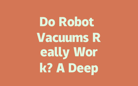 Do Robot Vacuums Really Work? A Deep Dive into Automated Cleaning Solutions-AIGC